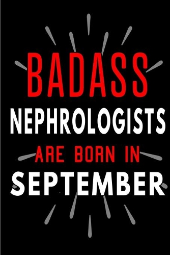 Badass Nephrologists Are Born In September