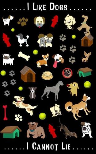 I like Dogs I Cannot Lie