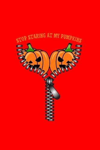 Stop Staring at My Pumpkins