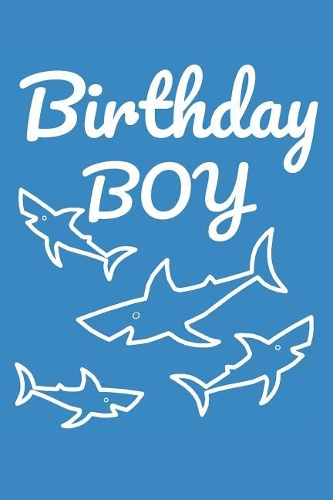 Birthday Boy: Shark Notebook / Journal / 110 Lined Pages