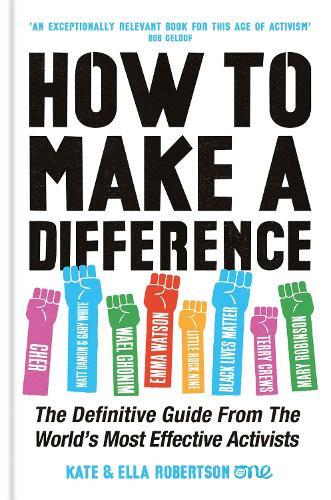 How to Make a Difference: The Definitive Guide from the World's Most Effective Activists