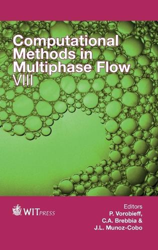 Computational Methods in Multiphase Flow VIII: (89 WIT Transactions on Engineering Sciences)