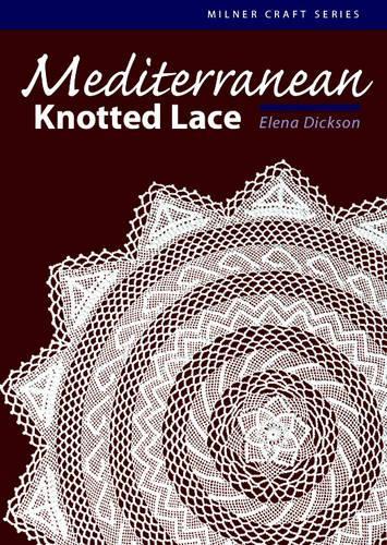 Mediterranean Knotted Lace: (Milner Craft Series)
