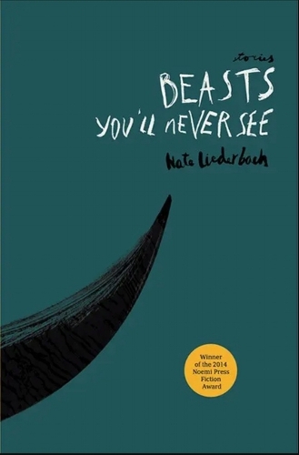 Beasts You'll Never See: Stories