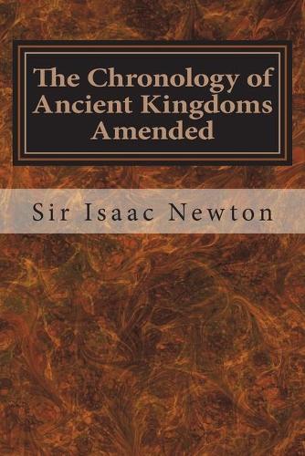 The Chronology of Ancient Kingdoms Amended