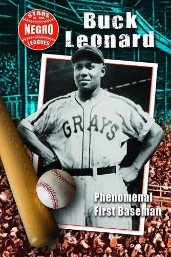 Buck Leonard: Phenomenal First Baseman(Stars of the Negro Leagues)