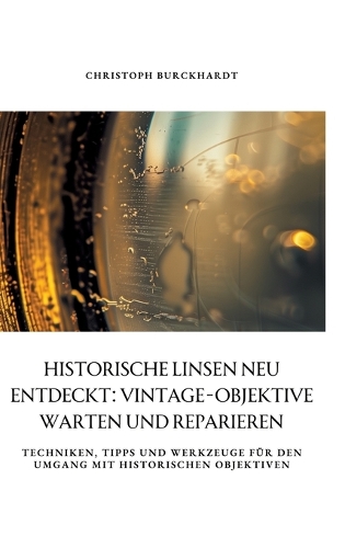 Historische Linsen neu entdeckt