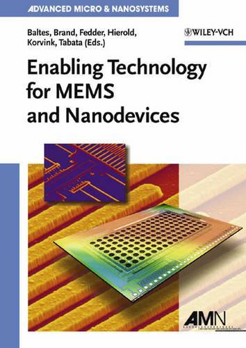 Enabling Technology for MEMS and Nanodevices: Advanced Micro and Nanosystems(Advanced Micro and Nanosystems)