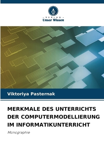Merkmale Des Unterrichts Der Computermodellierung Im Informatikunterricht
