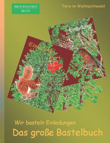 Das große Bastelbuch - Wir basteln Einladungen