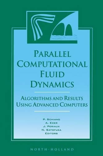 Parallel Computational Fluid Dynamics '96: Algorithms and Results Using Advanced Computers