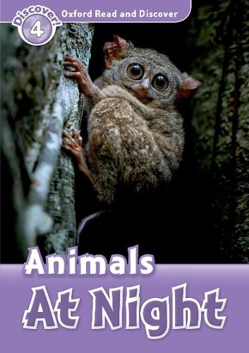 Oxford Read and Discover: Level 4: Animals at Night: (Oxford Read and Discover)