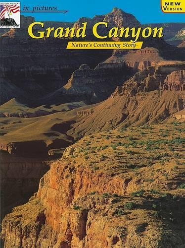 Grand Canyon: Natures Continuing Story(In Pictures... Nature's Continuing Story)