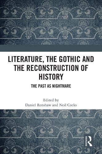 Literature, the Gothic and the Reconstruction of History