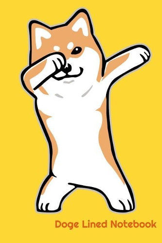 Doge Lined Notebook: DOGE MEME Dabbing Shiba Inu SHIBE 6 x 9 120 Page Lined Notebook