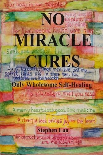No Miracle Cures : Only Wholesome Self-Healing