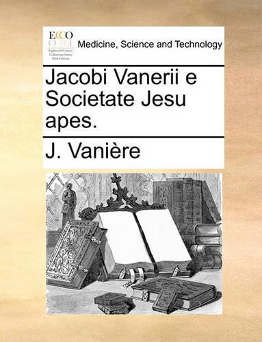 Jacobi Vanerii E Societate Jesu Apes.