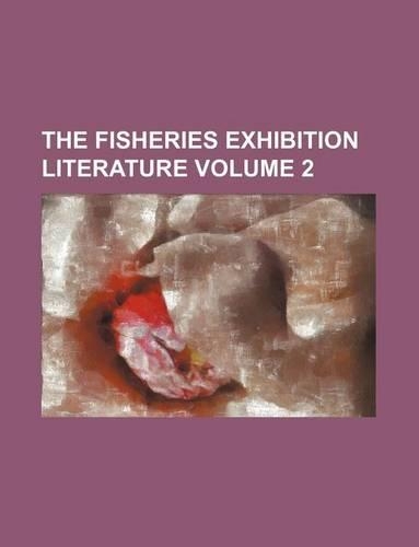 The Fisheries Exhibition Literature Volume 2: (English)