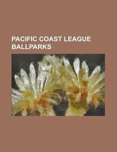 Pacific Coast League Ballparks: Herschel Greer Stadium, Pge Park, Johnny Rosenblatt Stadium, List of Pacific Coast League Stadiums(English)