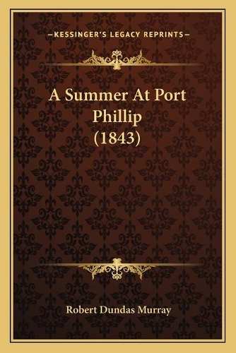 A Summer At Port Phillip (1843)