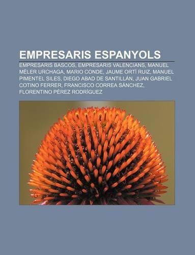Empresaris Espanyols: Empresaris Bascos, Empresaris Valencians, Manuel Meler Urchaga, Mario Conde, Jaume Orti Ruiz, Manuel Pimentel Siles(Catalan)