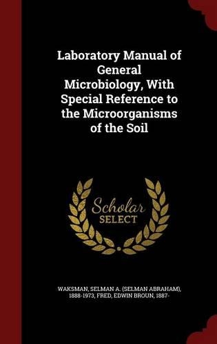 Laboratory Manual of General Microbiology, with Special Reference to the Microorganisms of the Soil
