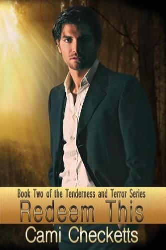 Redeem This: (Tenderness and Terror (Clean Romantic Suspense))