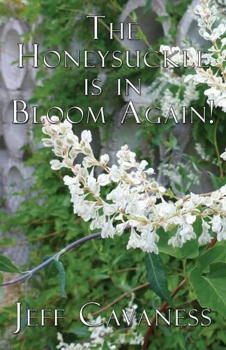 The Honeysuckle Is in Bloom Again!