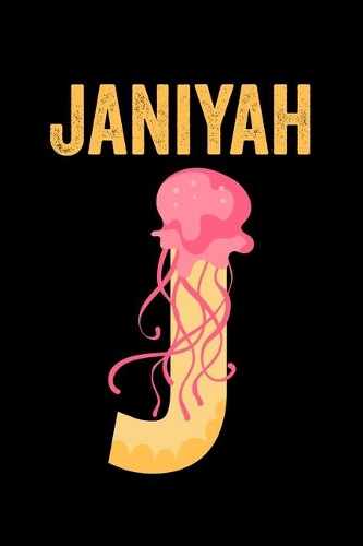 Janiyah: Journal (Diary, Notebook) Personalized Custom Name Alphabet Jellyfish Birthday Gift for Girls