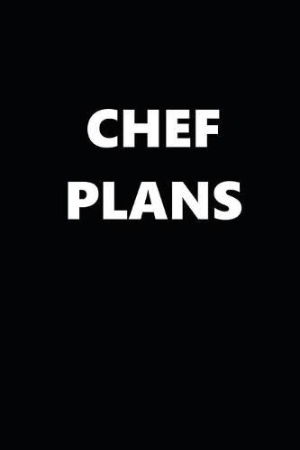 2020 Weekly Planner Chef Plans 134 Pages: 2020 Planners Calendars Organizers Datebooks Appointment Books Agendas