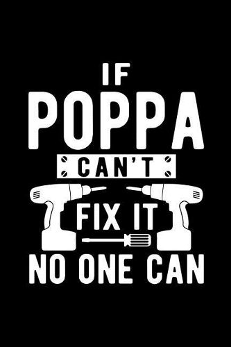 If Poppa Can't Fix It No One Can