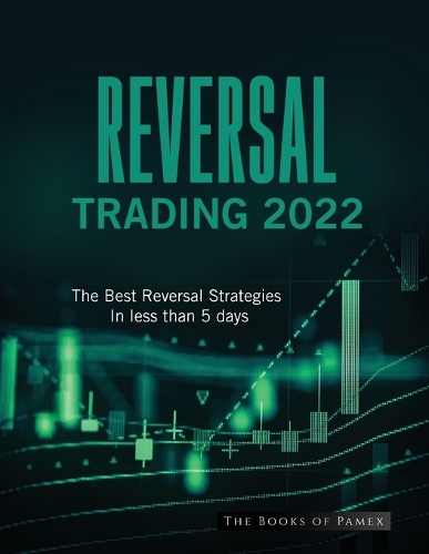 Reversal Trading 2022: The Best Reversal Strategies In less than 5 days