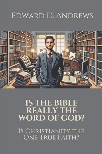 Is the Bible Really the Word of God?