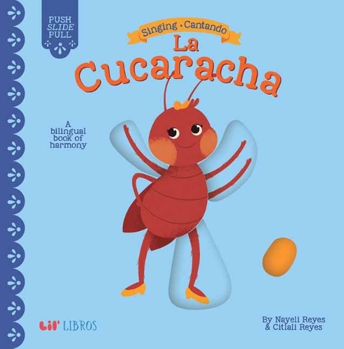 Singing / Cantando: La Cucaracha: A Bilingual Book of Harmony