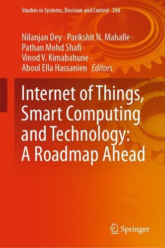 Internet of Things, Smart Computing and Technology: A Roadmap Ahead: (266 Studies in Systems, Decision and Control)