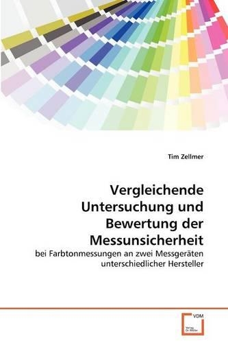 Vergleichende Untersuchung und Bewertung der Messunsicherheit: (German)