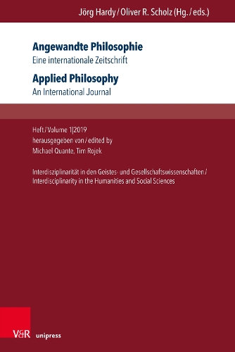 Angewandte Philosophie. Eine internationale Zeitschrift / Applied Philosophy. An International Journal: Heft/Volume 1,2019: Interdisziplinarität in den Geistes- und Gesellschaftswissenschaften/Interdisciplinarity in the Humanities and Social Sciences(Angewandte Philosophie. Eine internationale Zeitschrift)