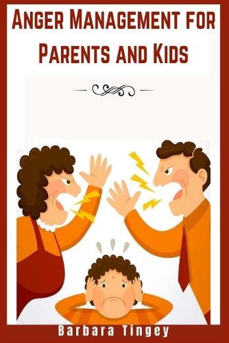Anger Management for Parents and Kids