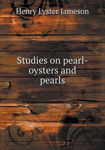 Studies on Pearl-Oysters and Pearls
