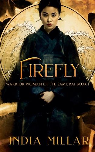 Firefly: (1 Warrior Woman of the Samurai Book)