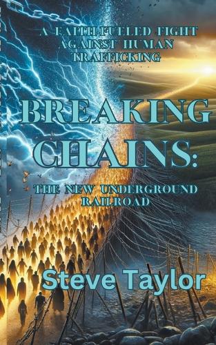 Breaking Chains: (The New Underground Railroad)