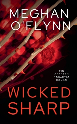 Wicked Sharp: Ein Geboren Bösartig Roman (Buch 1)(1 Geboren Bösartig)