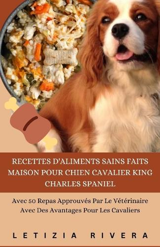 Recettes D'aliments Sains Faits Maison Pour Chien Cavalier King Charles Spaniel