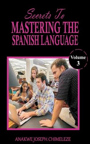Secrets to mastering the Spanish Language