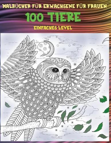 Malbücher für Erwachsene für Frauen - Einfaches Level - 100 Tiere