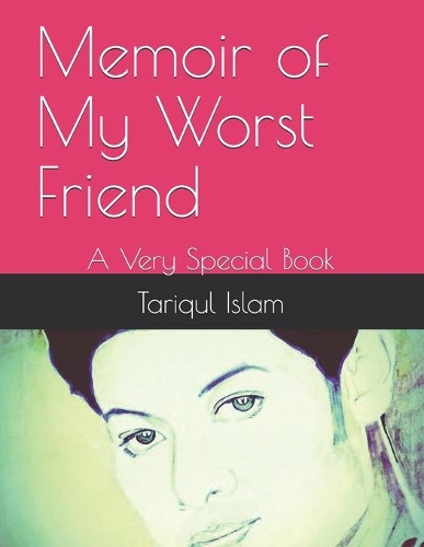 Memoir of My Worst Friend