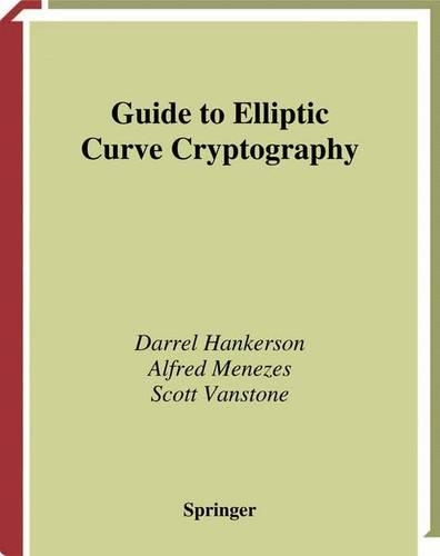 Guide to Elliptic Curve Cryptography