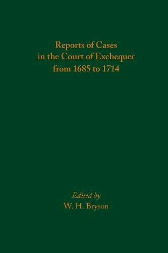 Reports of Cases in the Court of Exchequer from 1685 to 1714: Volume 585(Medieval and Renaissance Texts and Studies)