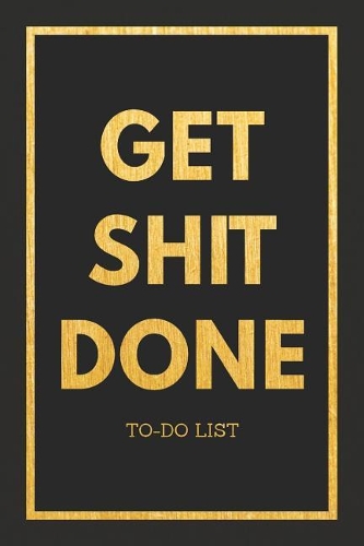 Get Shit Done