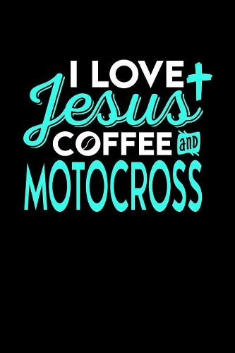 I Love Jesus Coffee and Motocross: 6x9 inches checkered notebook, 120 Pages, Composition Book and Journal, perfect gift idea for everyone who loves Jesus, coffee and Motocross